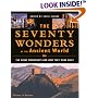 The Seventy Wonders of the Ancient World: The Great Monuments and How They Were Built