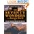 The Seventy Wonders of the Ancient World: The Great Monuments and How They Were Built