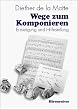 Wege zum Komponieren: Ermutigung und Hilfestellung
