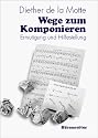 Wege zum Komponieren: Ermutigung und Hilfestellung