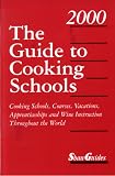 The Guide to Cooking Schools 2000 (12th) Edition (Guide to Cooking Schools)