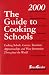 The Guide to Cooking Schools 2000 (12th) Edition (Guide to Cooking Schools)