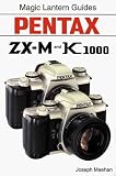Magic Lantern Guides: Pentax Zx-M K1000 (Magic Lantern Guides)