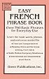 Easy French Phrase Book: Over 750 Phrases for Everyday Use