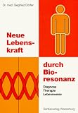 Produkt-Bild: Neue Lebenskraft durch Bioresonanz. Diagnose, Therapie , Lebensweise