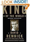 King of the World: Muhammad Ali and the Rise of an American Hero