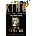 King of the World: Muhammed Ali and the Rise of an American Hero