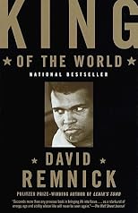 King of the World: Muhammed Ali and the Rise of an American Hero (Vintage)