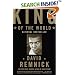 King of the World: Muhammed Ali and the Rise of an American Hero