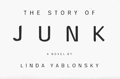 The Story of Junk: A Novel