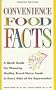 Convenience Food Facts: A Quick Guide to the Best Food Choices in Every Aisle of the Grocery Store Fourth Edition