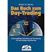 Das Buch zum Day-Trading . Gewinne im Tageshandel