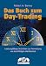 Das Buch zum Day-Trading . Gewinne im Tageshandel Das Buch zum Day-Trading . Gewinne im Tageshandel