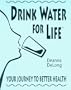 Drink Water for Life