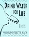 Drink Water for Life