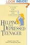 Helping Your Depressed Teenager: A Guide for Parents and Caregivers