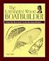 The Laminated Wood Boatbuilder: A Step-By-Step Guide for the Backyard Builder