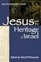 Jesus and the heritage of Israel: Luke's narrative claim upon Israel's legacy (Luke the Interpreter of Israel)