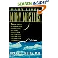 Many Lives, Many Masters: The True Story of a Prominent Psychiatrist, His Young Patient, and the Past Life Therapy That Changed Both Their Lives