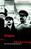 Produkt-Bild: Utopie der S&auml;uberung. Was war der Kommunismus?