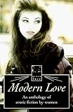 Modern Love: An Anthology of Erotic Fiction by Women (Black Lace)