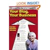 Your Blog, Your Business: A Retailer's Frugal Guide to Getting Customer Loyalty and Sales-Both In-Store and Online (Survive and Thrive Series)