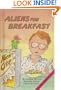 Aliens for Breakfast