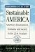 Sustainable America: America's Environment in the 21st Century--The U.S. Agenda 21