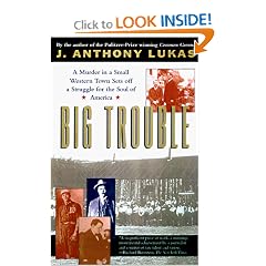 Big Trouble: A Murder in a Small Western Town Sets Off a Struggle for the Soul of America