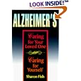 Alzheimer's: Caring for Your Loved One, Caring for Yourself by  Sharon Fish