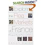 Exploring the Flea Markets of France: A Companion Guide for Visitors and Collectors