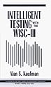 Intelligent Testing with the WISC-III (Wiley Series on Personality Processes)