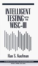 Intelligent Testing with the WISC-III (Wiley Series on Personality Processes)