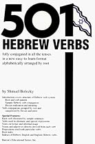 501 Hebrew Verbs : Fully Conjugated in All the Tenses in a New Easy-To-Follow Format alphabetically Arranged by Root