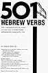 501 Hebrew Verbs : Fully Conjugated in All the Tenses in a New Easy-To-Follow Format alphabetically Arranged by Root