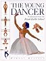 The Young Dancer: A Young Enthusiast's Guide to Ballet