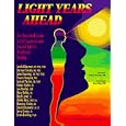 Light Years Ahead: The Illustrated Guide to Full Spectrum and Colored Light in Mindbody Healing by  Brian Breiling