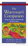 The Worrywarts Companion: Twenty-One Ways to Soothe Yourself and Worry Smart