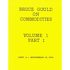 Bruce Gould on Commodities (Volume 1, Part 1)