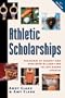 Athletic Scholarships: Thousands of Grants--And Over $400 Million--For College-Bound Athletes