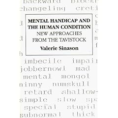 Mental Handicap and the Human Condition: New Approaches from the Tavistock