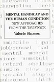 Mental Handicap and the Human Condition: New Approaches from the Tavistock