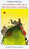 Geschichten f�r den allerliebsten Liebling - Rudyard Kipling