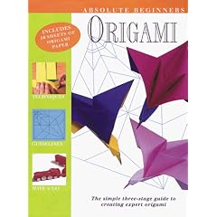 Absolute Beginner's Origami: The Three-Stage Guide to Perfect Origami with Other