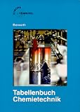 Tabellenbuch Chemietechnik - Daten, Formeln, Normen, Vergleichende Betrachtungen - Walter Bierwerth