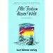 Alle Farben dieser Welt: Ein M�rchenbuch