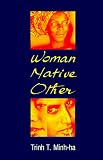 Woman, Native, Other: Writing Postcoloniality and Feminism (Midland Books)