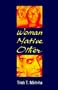 Woman, Native, Other: Writing Postcoloniality and Feminism (Midland Books)
