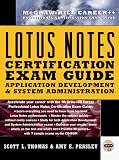 Lotus Notes Certification: Application Development and System Administration (Mcgraw-Hill Career++ Professional Certification Exam Guide)