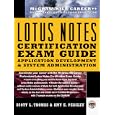  Lotus Notes Certification: Application Development and System Administration (Mcgraw-Hill...